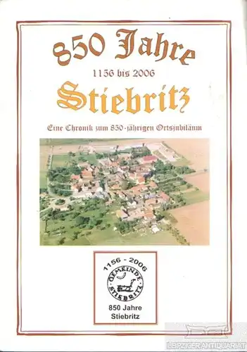 Buch: 850 Jahre Stiebritz. 1156 bis 2006, Rode, Mario. 2006, ohne Verlag