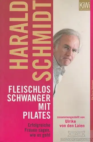 Buch: Fleischlos schwanger mit Pilates, Schmidt, Harald. KiWi, 2011