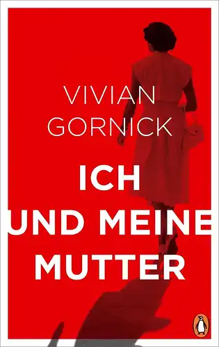 Buch: Ich und meine Mutter, Gornick, Vivian, 2019, Penguin, sehr gut