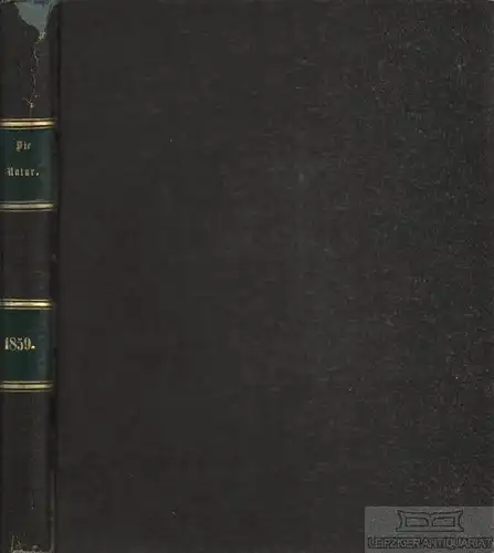 Die Natur - Achter Band (Jahrgang 1859), Nummer 1-52, Ule, Otto und Karl Müller