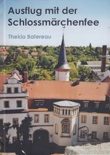 Buch: Ausflug mit der Schlossmärchenfee, Betareau, Thekla. 2010, gebraucht, gut