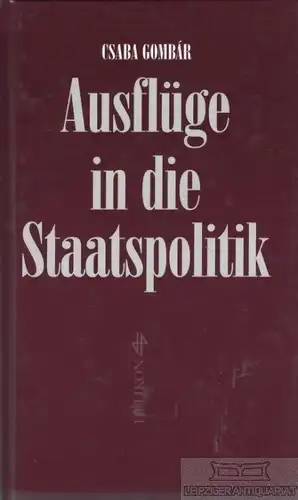Buch: Ausflüge in die Staatspolitik, Gombar, Csaba. 1999, Helikon Verlag