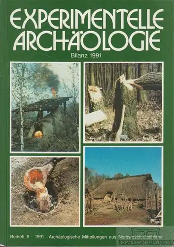 Buch: Experimentelle Archäologie Bilanz 1991, Fansa, Mamoun. 1991, Insee Verlag