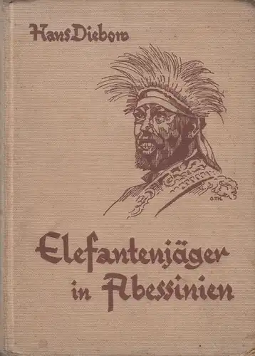 Buch: Der Elefantenjäger in Abessinien, Diebow, Hans. 1931