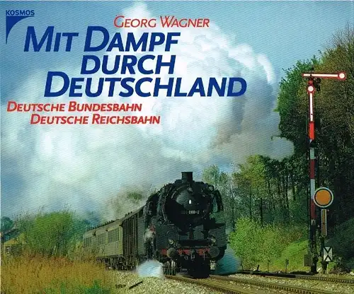 Buch: Mit Dampf durch Deutschland, Wagner, Georg. 2 in 1 Bände, gebraucht, gut