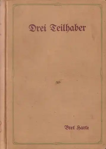 Buch: Drei Teilhaber, Harte, Bret, Verlag von Robert Lutz, Roman, gut
