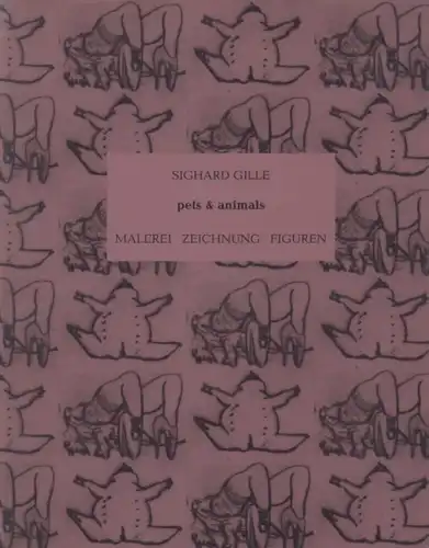 Buch: - pets & animals, Gille, Sighard. 1995, Galerie am Neuen Palais