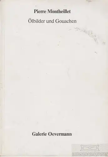 Buch: Ölbilder und Gouachen, Montheillet, Pierre. 1983, ohne Verlag