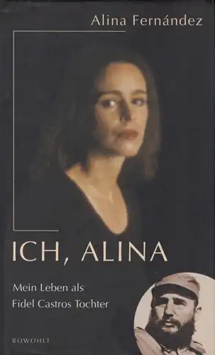 Buch: Ich, Alina, Fernandez, Alina. 1999, Rowohlt Verlag, gebraucht, gut