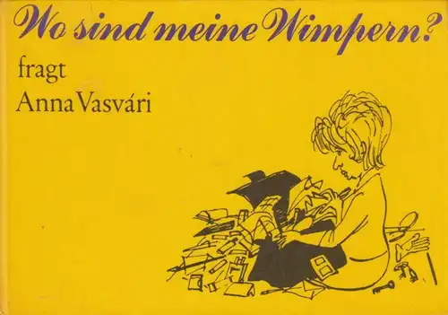 Buch: Wo sind meine Wimpern?, Vasvari, Anna. 1975, Eulenspiegel Verlag
