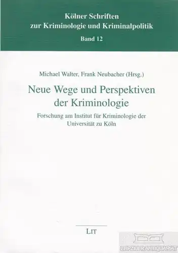 Buch: Neue Wege und Perspektiven der Kriminologie, Walter. 2006, Lit Verlag