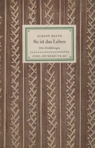 Insel-Bücherei 587, So ist das Leben, Maltz, Albert. 1954, Insel-Verlag