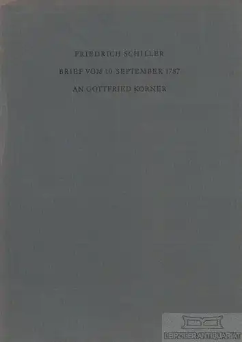Buch: Brief vom 10. September 1787 an Gottfried Körner, Schiller, Friedrich