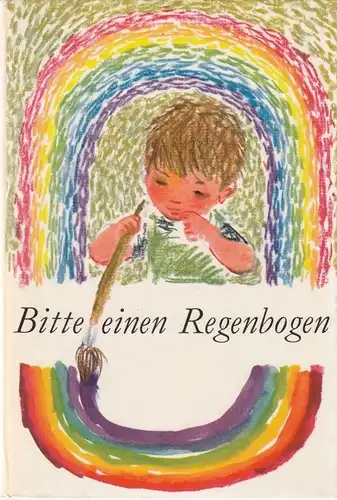 Buch: Bitte einen Regenbogen, Lind, Hiltrud und Erika Klein. 1975