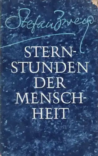 Buch: Sternstunden der Menschheit, Zweig, Stefan. 1979, Aufbau-Verlag