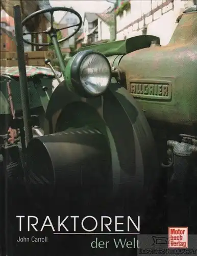 Buch: Traktoren der Welt, Carroll, John. 2007, Motorbuch Verlag