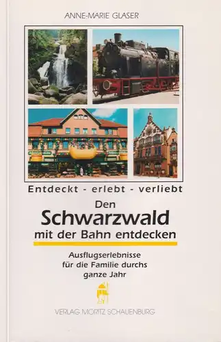 Buch: Den Schwarzwald mit der Bahn entdecken, Glaser, Anne-Marie, 1997, sehr gut