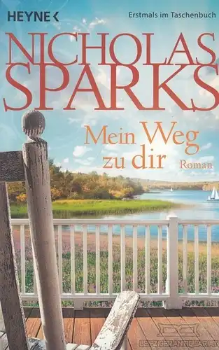 Buch: Mein Weg zu dir, Sparks, Nicholas. Heyne, 2013, Wilhelm Heyne Verlag