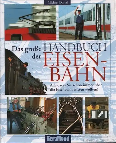 Buch: Das große Handbuch der Eisenbahn, Dostal, Michael. 2004, GeraMond Verlag