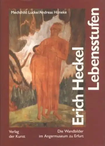 Buch: Erich Heckel. Lebensstufen, Lucke, Mechthild / Hüneke, Andreas. 1992