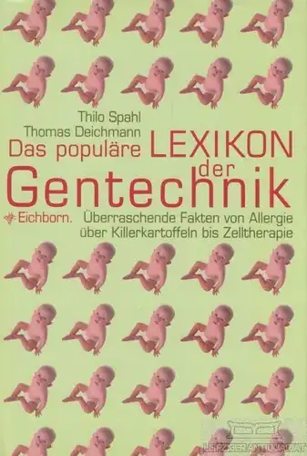 Buch: Das populäre Lexikon der Gentechnik, Spahl, Thilo / Deichmann, Thomas