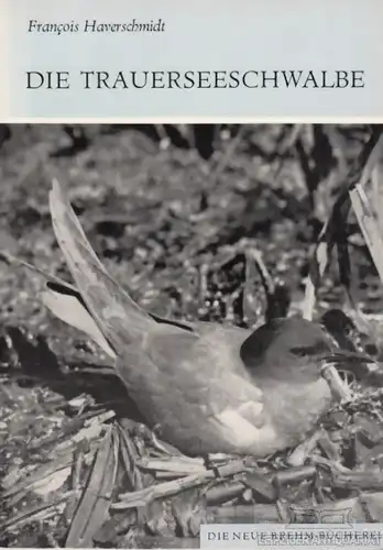 Buch: Die Trauerseeschwalbe, Haverschmidt, Francois. Die Neue Brehm-Bücherei