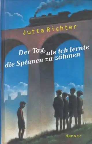 Buch: Der Tag, als ich lernte die Spinnen zu zähmen, Richter, Jutta. 2000