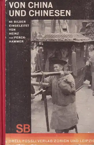 Buch: Von China und Chinesen, H. von Perckhammer, Schaubücher, 1930, Füssli