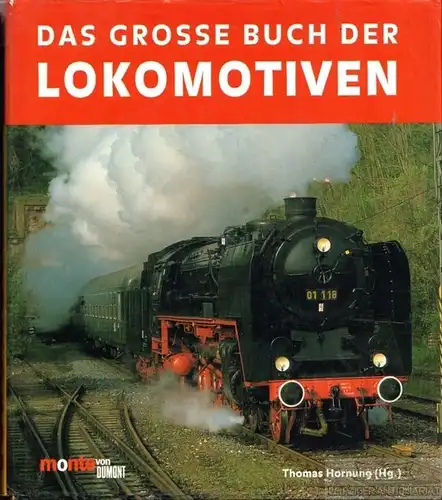 Buch: Das Grosse Buch der Lokomotiven, Hornung, Thomas. Monte, 2001