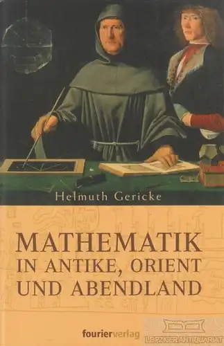 Buch: Mathematik in Antike, Orient und Abendland, Gericke, Helmuth. 2 in 1 Bände