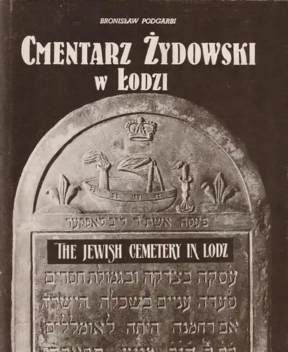 Buch: Cmentarz Zydowski w Lodzi / The Jewish Cemetery in Lodz, Podgarbi, 1990