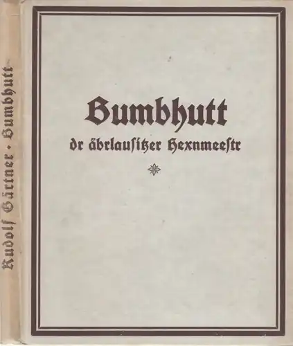 Buch: Bumbhutt, dr Aebrlausitzer Hexnmeestr, Gärtner, Rudolf, gebraucht, gut