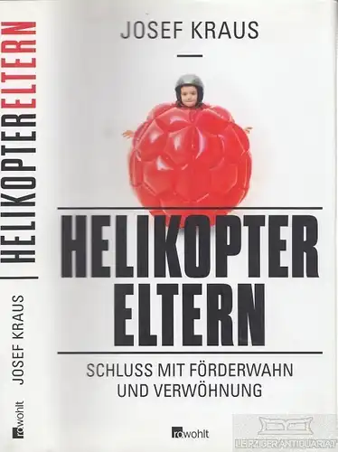Buch: Helikopter-Eltern, Kraus, Josef. 2013, Rowohlt Verlag, gebraucht, gut