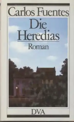 Buch: Die Heredias, Fuentes, Carlos. 1980, Deutsche Verlagsanstalt, Roman