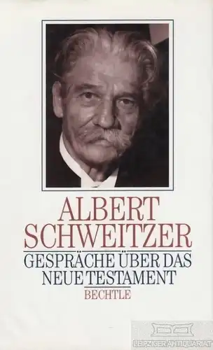 Buch: Gespräche über das neue Testament, Schweitzer, Albert. 1988