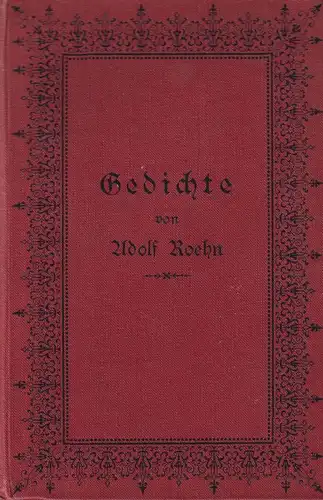 Buch: Gedichte und Lieder, Roehn, Adolf, 1903, Verlag von Otto Rohkohl, sehr gut