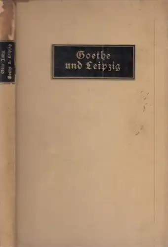 Buch: Goethe und Leipzig, Jahn, Otto. 1914, B. Behr's Verlag, gebraucht, gut