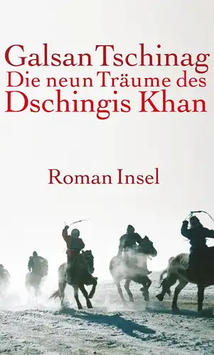 Buch: Die neun Träume des Dschingis Khan, Tschinag, Galsan, 2007, Insel Verlag