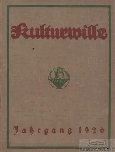 Kulturwille. 3. Jahrgang 1926, Hartig, Valtin. Kulturwille, 1926, gebraucht, gut