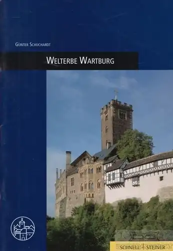 Buch: Welterbe Wartburg, Schuchardt, Günter. 2007, Verlag Schnell & Steiner