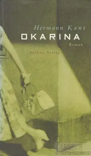 Buch: Okarina, Kant, Hermann. 2002, Aufbau Verlag, Roman, gebraucht, gut