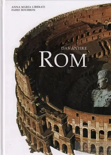 Buch: Das antike Rom, Liberati, Anna Maria / Bourbon, Fabio. 2011
