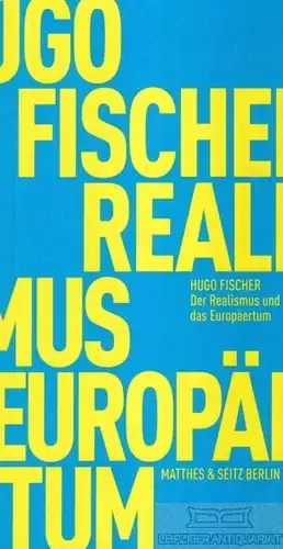 Buch: Der Realismus und das Europäertum, Fischer, Hugo. Fröhliche Wissenschaft