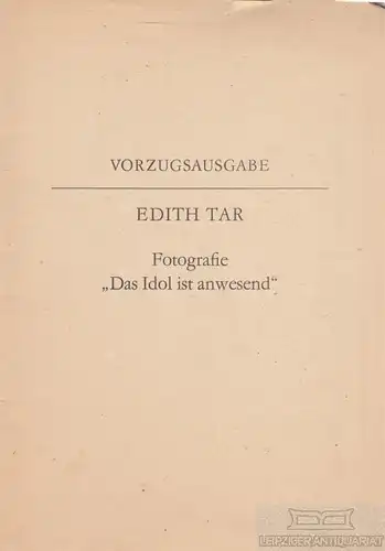 Buch: Fotografie. Das Idol ist anwesend, Tar, Edith. Fliesenwerke Galerie, 1984