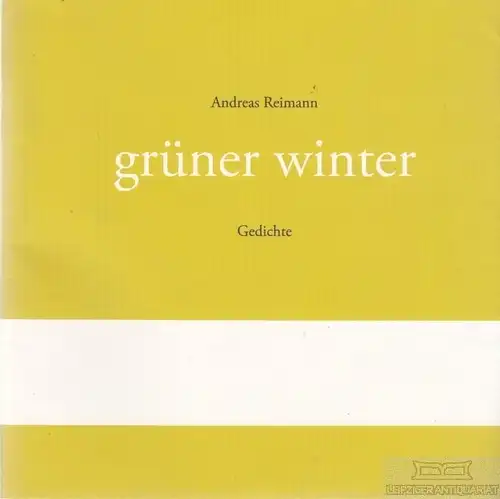 Buch: grüner winter, Reimann, Andreas. Poet in residence, 2015, Gedichte