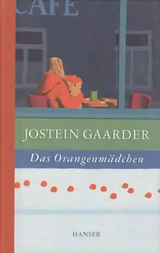 Buch: Das Orangenmädchen, Gaarder, Jostein. 2003, Carl Hanser Verlag