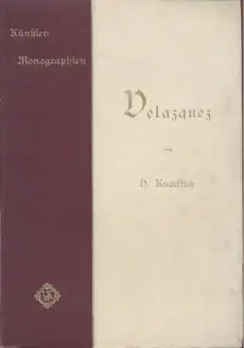 Buch: Velazquez, Knackfuß, H. Künstler-Monographien, 1895, gebraucht, gut