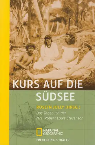 Buch: Kurs auf die Südsee, Jolly, Roslyn, 2007, Frederking & Thaler, Stevenson