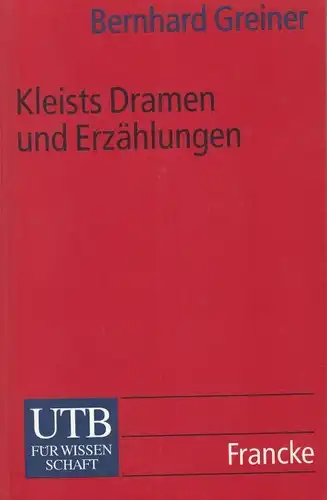 Buch: Kleists Dramen und Erzählungen, Greiner, Bernhard. 2000, A. Francke Verlag