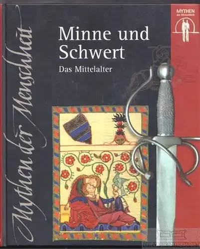 Buch: Minne und Schwert. Mythen der Menschheit, 2000, Weltbild Verlag
